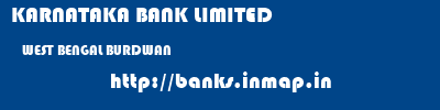 KARNATAKA BANK LIMITED  WEST BENGAL BURDWAN    banks information 